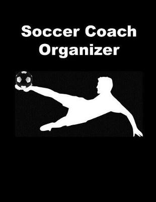 Book cover for Soccer Coach Organizer