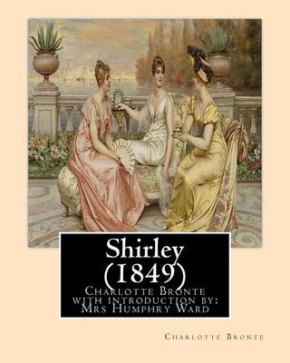 Book cover for Shirley (1849), by Charlotte Bronte with introduction by Mrs Humphry Ward