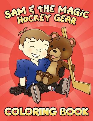 Book cover for Sam & the Magic Hockey Gear Coloring Book