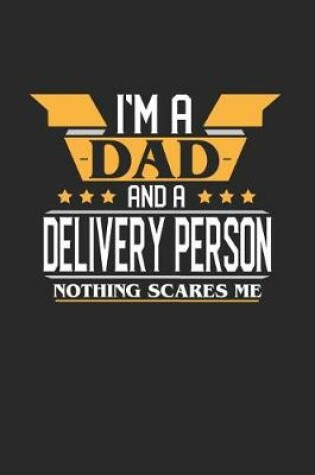 Cover of I'm a Dad and a Delivery Person Nothing Scares Me