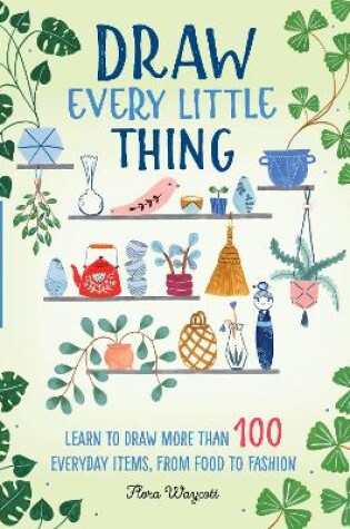 Cover of Draw Every Little Thing