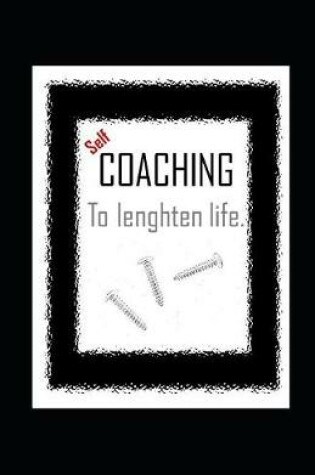 Cover of Self-COACHING to lenghten life