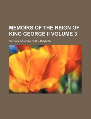 Book cover for Memoirs of the Reign of King George II Volume 3