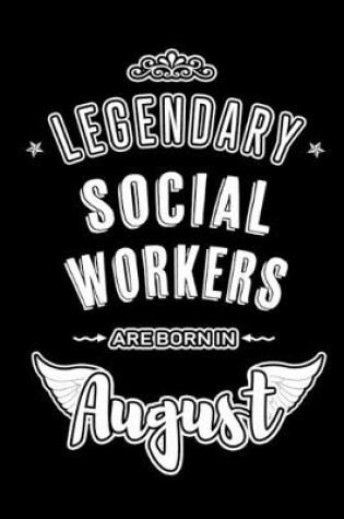 Cover of Legendary Social Workers are born in August