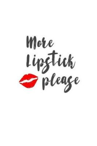 Cover of More Lipstick Please