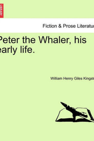 Cover of Peter the Whaler, His Early Life.