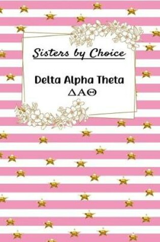 Cover of Sisters by Choice Delta Alpha Theta