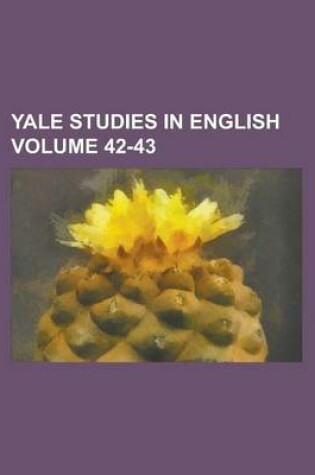 Cover of Yale Studies in English Volume 42-43