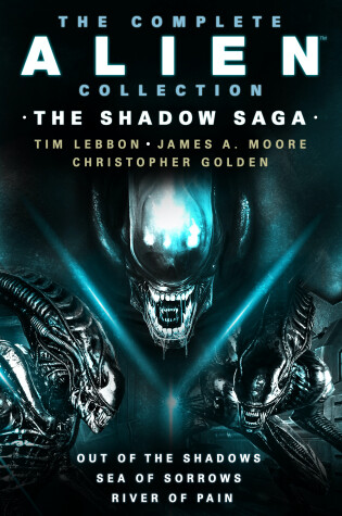 Cover of The Complete Alien Collection: The Shadow Archive (Out of the Shadows, Sea of Sorrows, River of Pain)