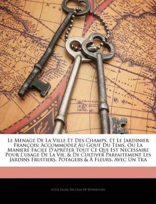 Book cover for Le Menage de la Ville Et Des Champs, Et Le Jardinier Francois