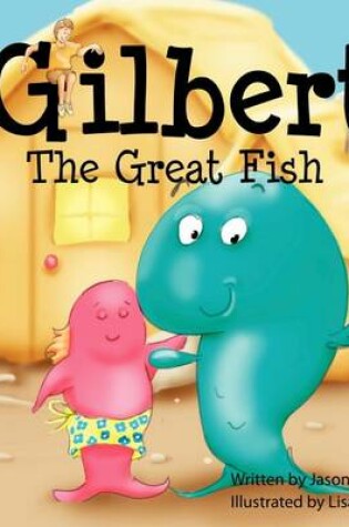 Cover of Gilbert The Great Fish
