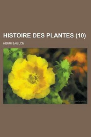 Cover of Histoire Des Plantes (10 )