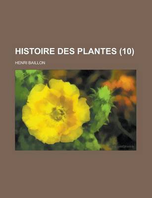 Book cover for Histoire Des Plantes (10 )