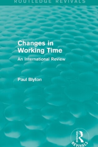 Cover of Changes in Working Time (Routledge Revivals)