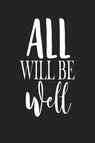 Cover of All Will Be Well