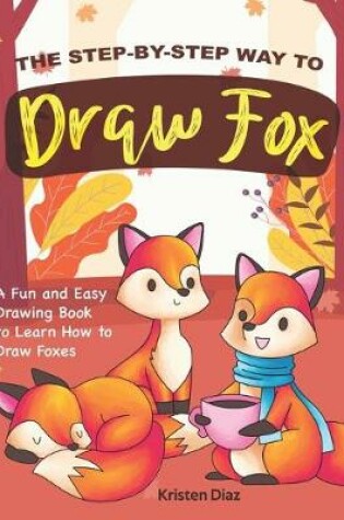 Cover of The Step-by-Step Way to Draw Fox