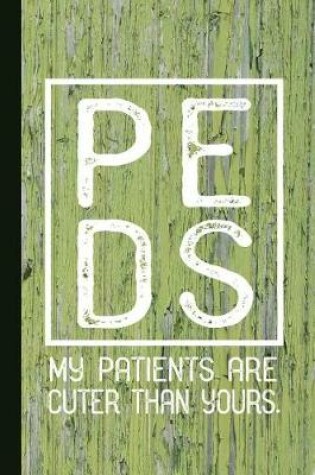 Cover of Peds My Patients Are Cuter Than Yours