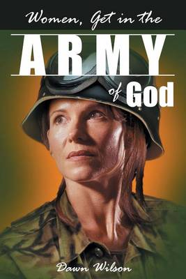 Book cover for Women, Get in the Army of God