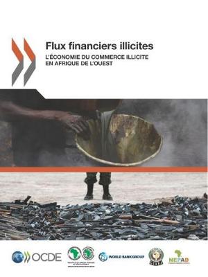 Book cover for Flux Financiers Illicites l'�conomie Du Commerce Illicite En Afrique de l'Ouest