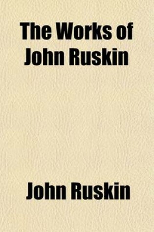 Cover of The Works of John Ruskin; Modern Painters, V.1-5 Volume 1