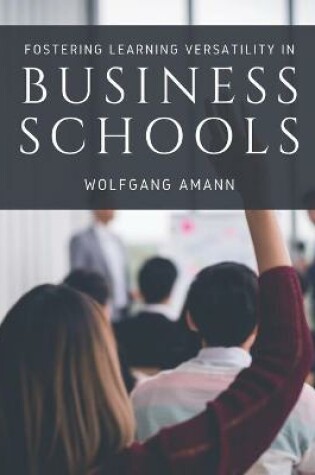 Cover of Fostering Learning Versatility in Business Schools