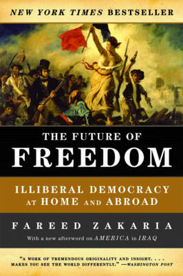 Book cover for The Future of Freedom: Illiberal Democracy at Home and Abroad