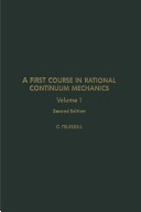 Cover of A First Course in Rational Continuum Mechanics