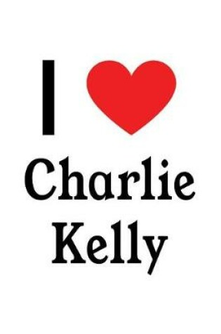 Cover of I Love Charlie Kelly