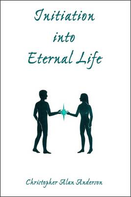 Book cover for Initiation Into Eternal Life