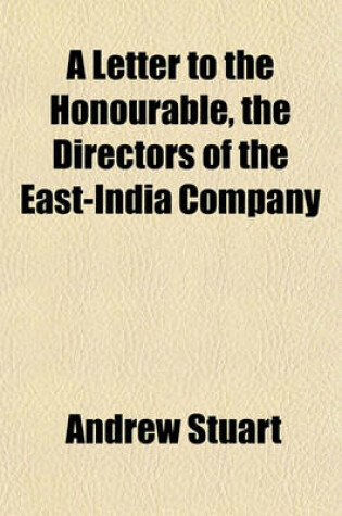 Cover of A Letter to the Honourable, the Directors of the East-India Company