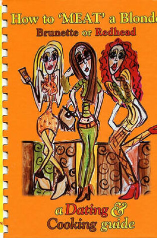 Cover of How to "Meat" a Blonde, Brunette, or Redhead