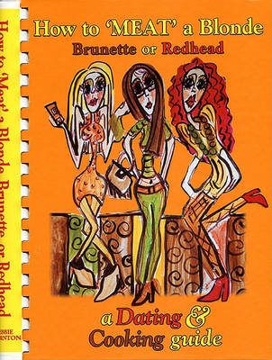 Cover of How to "Meat" a Blonde, Brunette, or Redhead