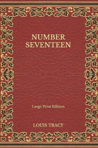 Cover of Number Seventeen - Large Print Edition