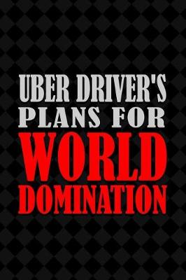 Book cover for Uber Driver's Plans for World Domination