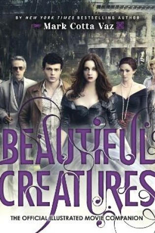 Cover of Beautiful Creatures The Official Illustrated Movie Companion