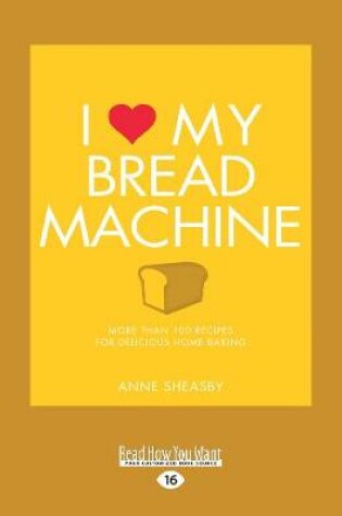 Cover of I Love My Bread Machine