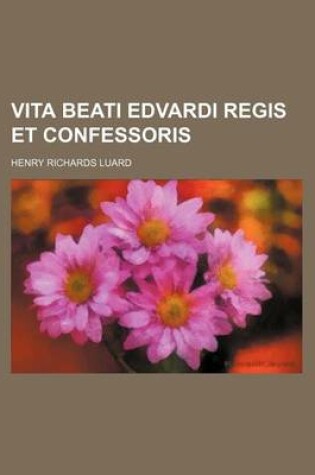 Cover of Vita Beati Edvardi Regis Et Confessoris