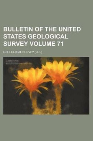 Cover of Bulletin of the United States Geological Survey Volume 71