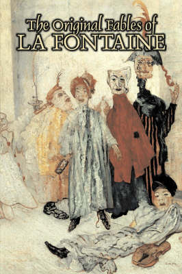 Book cover for The Original Fables of La Fontaine by Jean de La Fontaine, Fiction, Literary, Fairy Tales, Folk Tales, Legends & Mythology