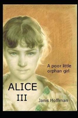 Cover of ALICE III---the Creation of Reality. A Super-Smart, Foul-Mouthed Brat