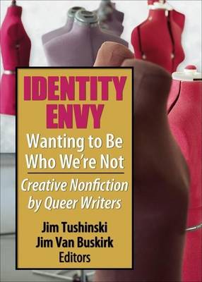 Book cover for Identity Envy Wanting to Be Who We're Not: Creative Nonfiction by Queer Writers