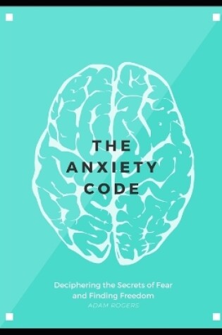 Cover of The Anxiety Code