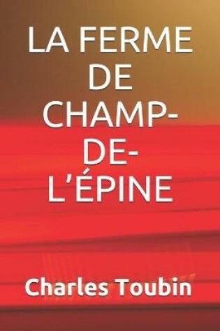 Cover of La Ferme de Champ-De-l'Epine