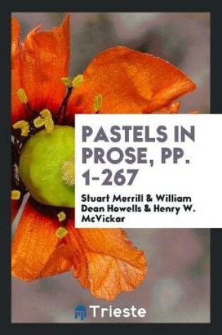 Cover of Pastels in Prose, Pp. 1-267