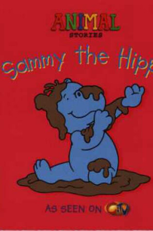 Cover of Sammy the Hippo