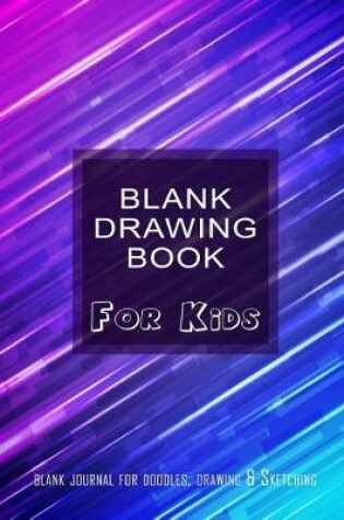 Cover of Blank Drawing Book For Kids