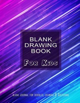 Cover of Blank Drawing Book For Kids