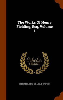 Book cover for The Works of Henry Fielding, Esq, Volume 1