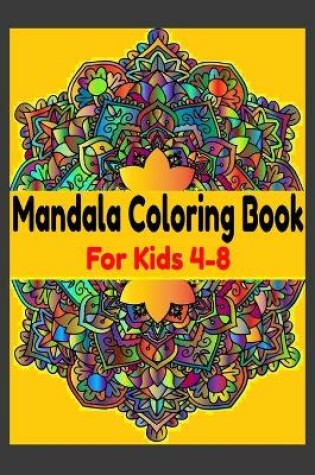 Cover of Mandala Coloring Book For Kids 4-8