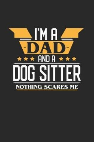 Cover of I'm a Dad and a Dog Sitter Nothing Scares Me